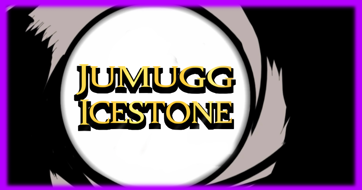 Jumugg Icestone